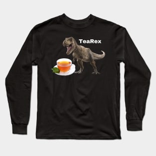 TeaRex but I’m white font Long Sleeve T-Shirt